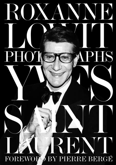 Yves Saint Laurent: Lowit, Roxanne, Bergé, Pierre: 